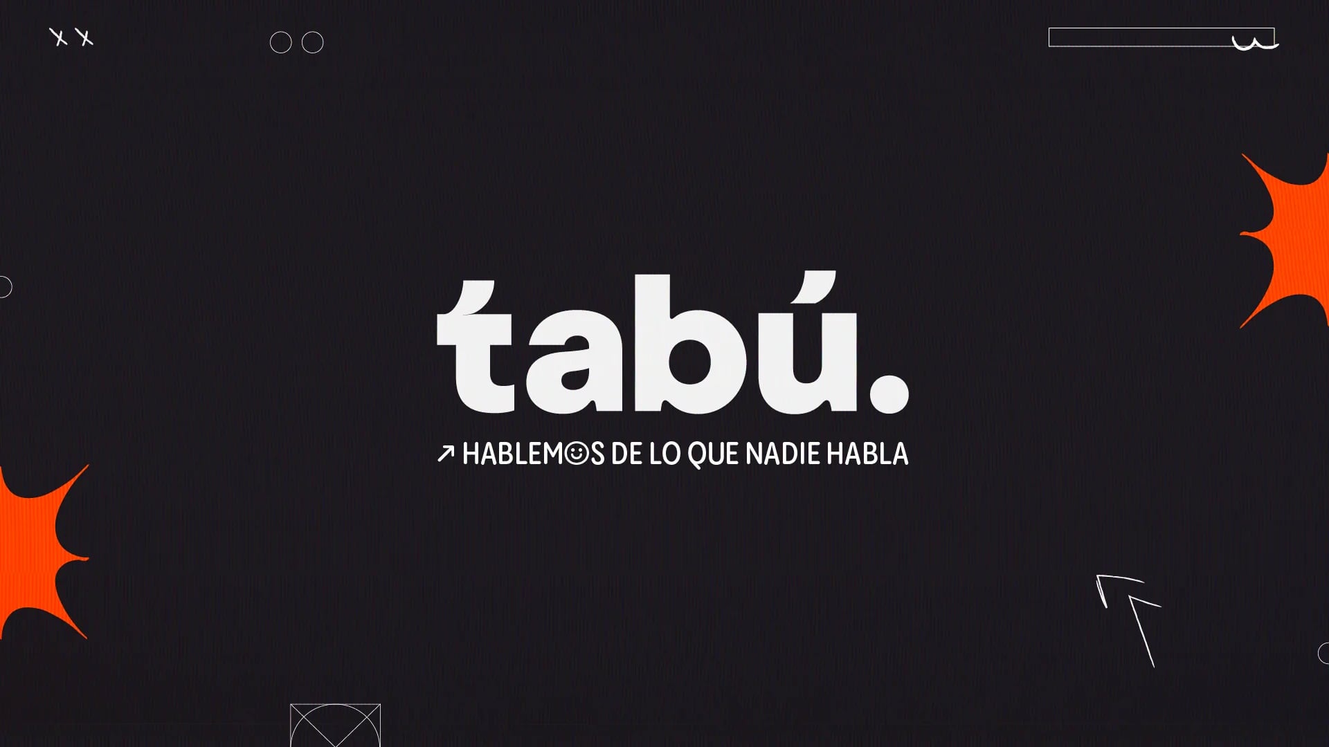 The tabú. wordmark in white on black with orange splashes: “Hablemos de lo que nadie habla”.